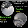 Image 1 : 2000-d Off Center Jefferson Nickel 5c Grades Choice Unc