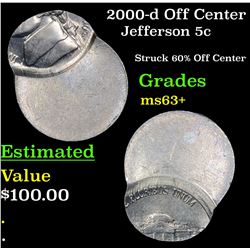 2000-d Off Center Jefferson Nickel 5c Grades Select+ Unc