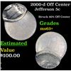 Image 1 : 2000-d Off Center Jefferson Nickel 5c Grades Select+ Unc