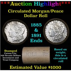 ***Auction Highlight*** Full Morgan/Peace silver dollar $1 roll $20 , 1885 & 1891 ends (fc)