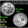 Image 1 : 1925 Stone Mountain Old Commem Half Dollar 50c Grades xf+