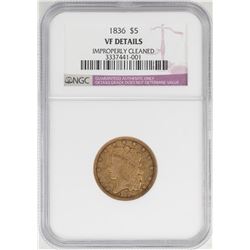 1836 $5 Classic Liberty Head Half Eagle Gold Coin NGC VF Details