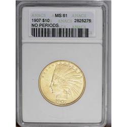 1907 $10 No Motto MS61 ANACS. Boldly struck with only 1907[$10] No Motto MS61 ANACS.