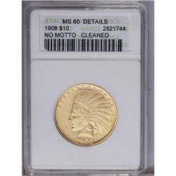 1908 $10 No Motto--Cleaned--ANACS. MS60 Details. Thoro 1908[$10] No Motto--Cleaned--ANACS. MS60 Deta