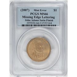 2007 $1 John Adams Presidential Coin Missing Edge Lettering Mint Error PCGS MS66