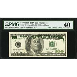 1996 $100 San Francisco Federal Reserve ERROR Note PMG 40