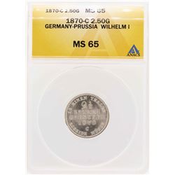 1870-C Germany-Prussia Wilhelm I 2 1/2 Groschen Coin ANACS MS65