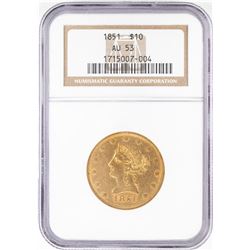 1851 $10 Liberty Head Eagle Gold Coin NGC AU53
