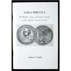 Columbiana; The Medallic History of Christopher Columbus and the Columbian Exposition, by Nathan Egl