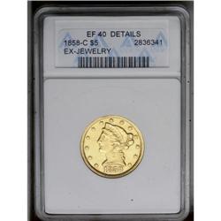1858-C $5 --Ex-Jewelry--ANACS. XF40 Det