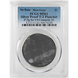 No Date Proof $1 Mint Error T-2 Silver Planchet PCGS MS61