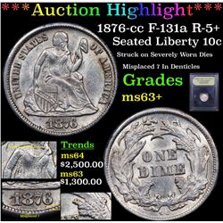 ***Auction Highlight*** 1876-cc F-131a R-5+ Seated Liberty Dime 10c Graded Select+ Unc By USCG (fc)