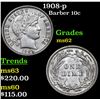 Image 1 : 1908-p Barber Dime 10c Grades Select Unc