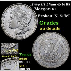 1878-p 7/8tf Vam 40 I4 R5 Morgan Dollar $1 Grades AU Details