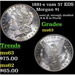 1881-s vam 57 EDS Morgan Dollar $1 Grades Select Unc