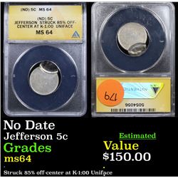 ANACS Mint Error No Date 85% off center Uniface Jefferson Nickel 5c Graded ms64 By ANACS