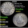 Image 1 : 1906 Liberty Nickel 5c Grades Select+ Unc