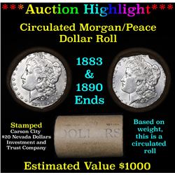 ***Auction Highlight*** Full Morgan/Peace silver dollar $1 roll $20 , 1883 & 1890 ends (fc)