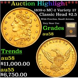 ***Auction Highlight*** 1839-o MC-2 Variety 27 Classic Head Quarter Eagle $2.5 Gold Graded Choice AU