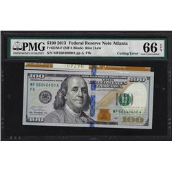 2013 $100 Federal Reserve Note Atlanta Cutting ERROR PMG Gem Uncirculated 66EPQ