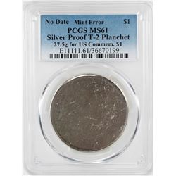 No Date Proof $1 Mint Error T-2 Silver Planchet PCGS MS61