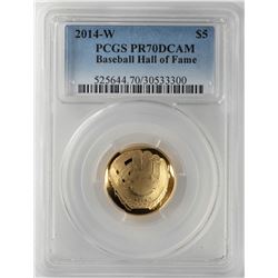 2014-W $5 Baseball Hall of Fame Gold Coin PCGS PR70DCAM