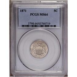 1871 5C MS64 PCGS. A low mintage date and scarce in th