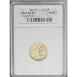 1839 $2 1/2 --Cleaned--ANACS. XF45 Details. A bold but