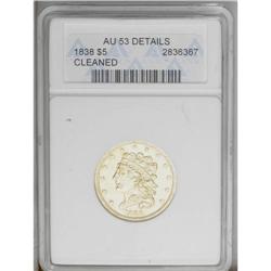 1838 $5 --Cleaned--ANACS. AU53 Details. Breen-6515, Sma