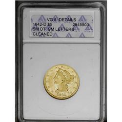1842-D $5 Small Date--Cleaned--ANACS. VG8 Details. Var