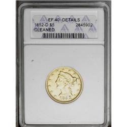 1852-D $5 --Cleaned--ANACS. XF40 Details. Variety 28-U.