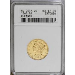 1866 $5 --Cleaned--ANACS. AU Details, Net XF40. Only 6,