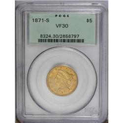 1871-S $5 VF30 PCGS. The date is lightly repunched sou