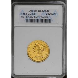 1882-CC $5 --Altered Surfaces--ANACS. AU50 Details. Ora