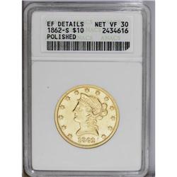 1862-S $10 --Polished--ANACS. XF Details, Net VF30. Tra