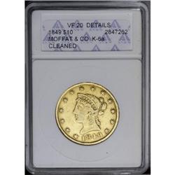 1849 $10 Moffat & Co. Ten Dollar, "Ten Dol."--Cleaned-