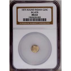 1875 25C Indian Round 25 Cents, BG-878, R.3, MS63 NGC.