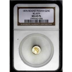 1876 25C Indian Round 25 Cents, BG-879, R.4, MS65 NGC.
