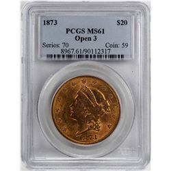 1873 Open 3 $20 Liberty Head Double Eagle Gold Coin PCGS MS61