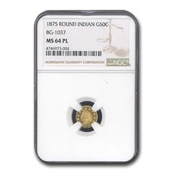 1875 Indian Round 50 Cent Gold MS-64 NGC (PL, BG-1037)