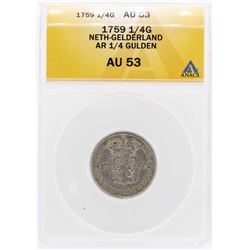 1759 Neth-Gelderland AR 1/4 Gulden Coin ANACS AU53