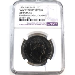 1834 Great Britain 1/2C  WW  in Script Letters NGC Certified AU Details (Environmental Damage)