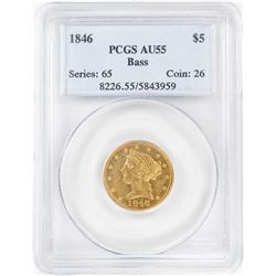 1846 $5 Liberty Head Half Eagle Gold Coin PCGS AU55 Bass Collection