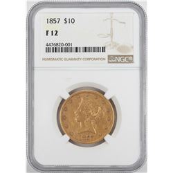 1857 $10 Liberty Head Eagle Gold Coin NGC F12