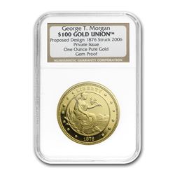 1 oz Gold Round - $100 Gold Union George T. Morgan Proof NGC