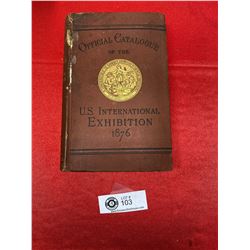 Official Catalogue of the US International Exhibition 1876