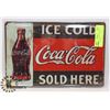 Image 1 : NEW COCA-COLA METAL SIGN (APPROX 12" X 8")