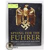 Image 1 : SPYING FOR THE FUHRER- BOOK