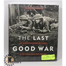 THE LAST GOOD WAR ILLUSTRATED HISTORY OF W.W.2