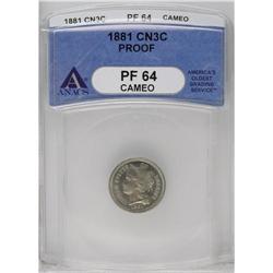 1881 3CN PR64 ANACS. Razor sharp with ample reflective 1881[3CN] PR64 Cameo ANACS.